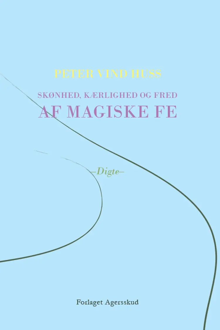Skønhed, kærlighed og fred af magiske fe af Peter Vind Huss
