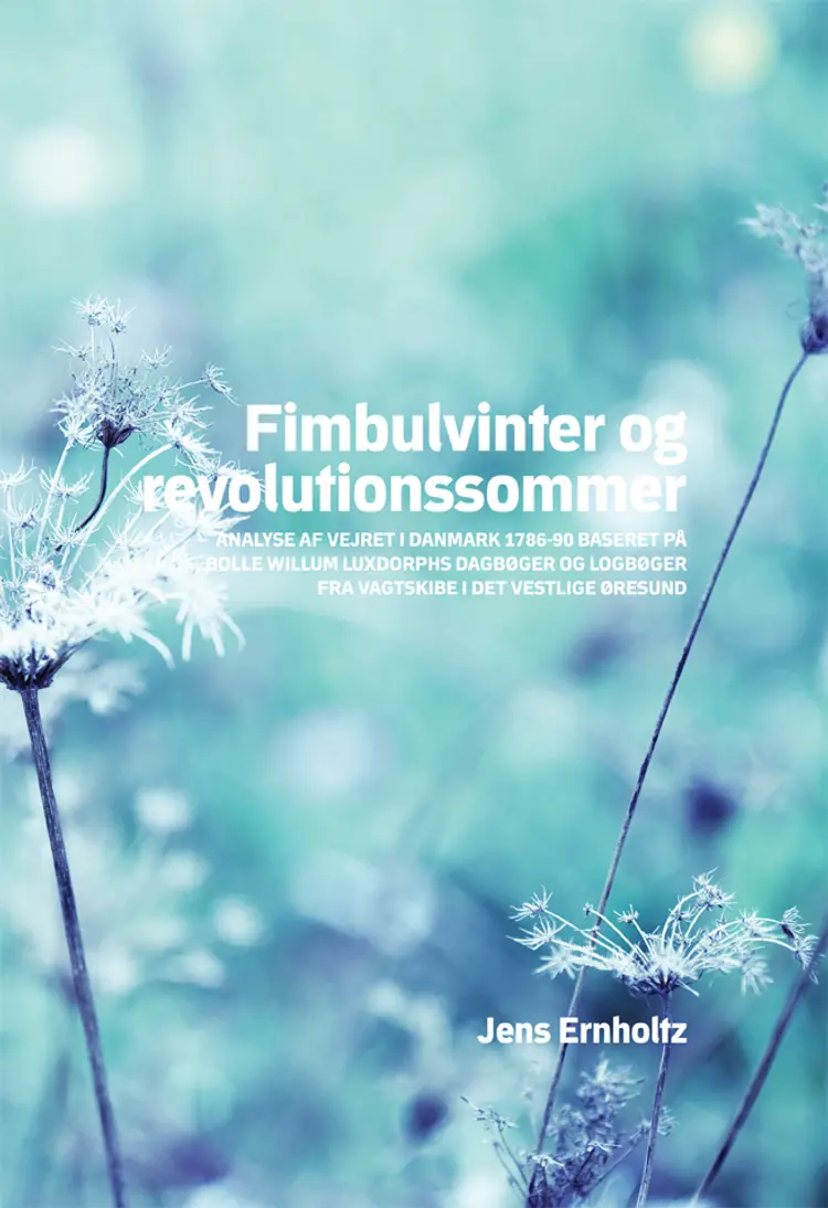 Fimbulvinter og revolutionssommer af Jens Ernholtz