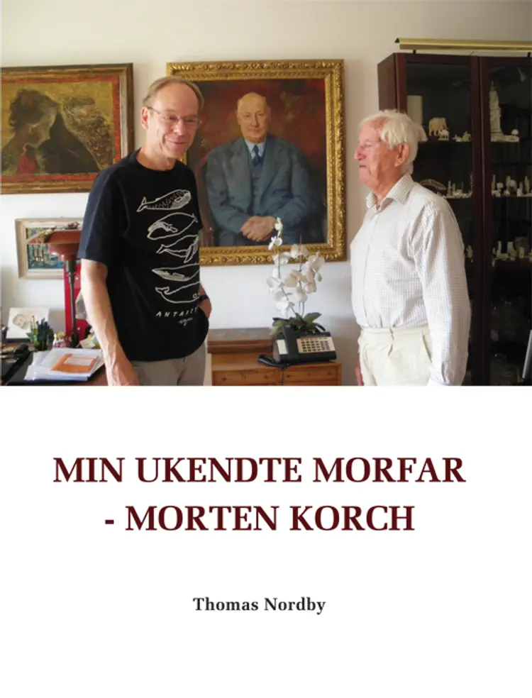 Min ukendte morfar - Morten Korch af Thomas Nordby