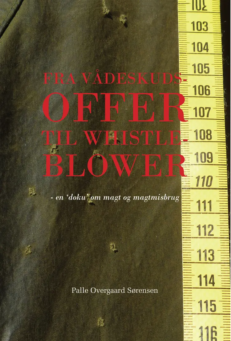 Fra vådeskudsoffer til whistleblower af Palle Overgaard Sørensen