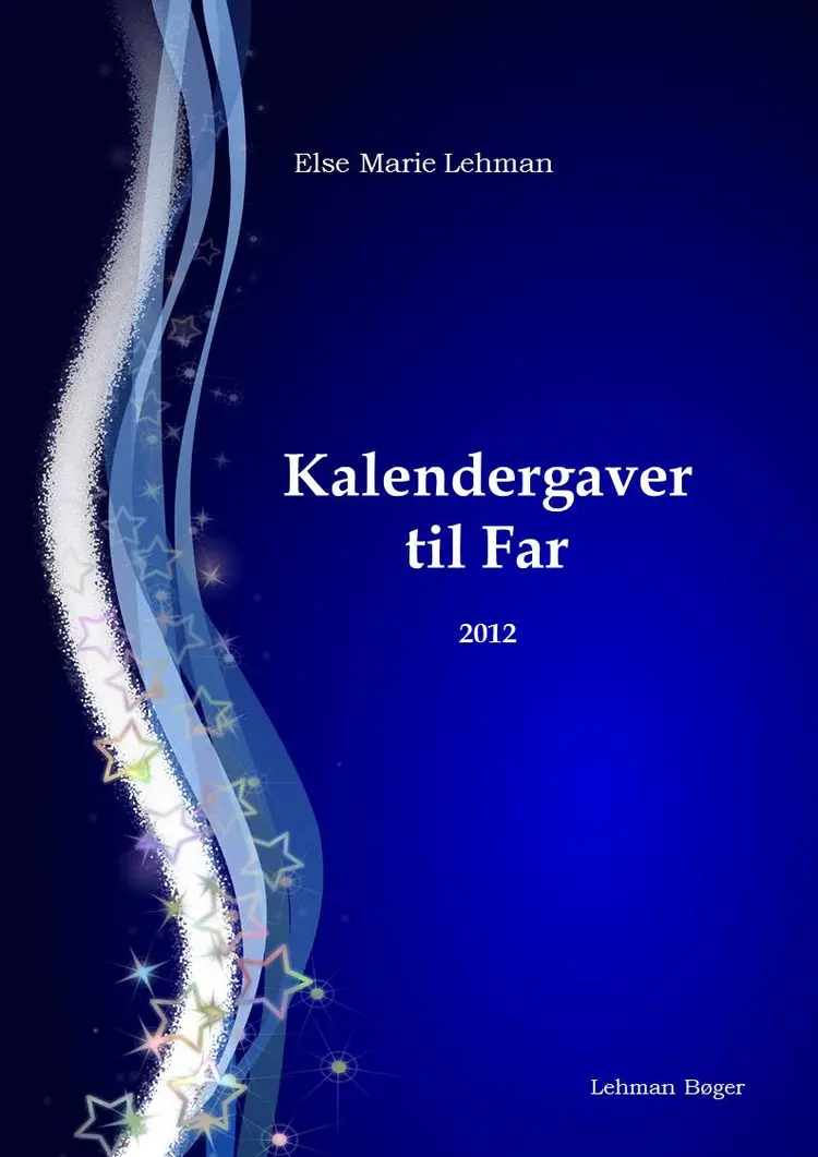 Kalendergaver til Far 2012 af Else Marie Lehman