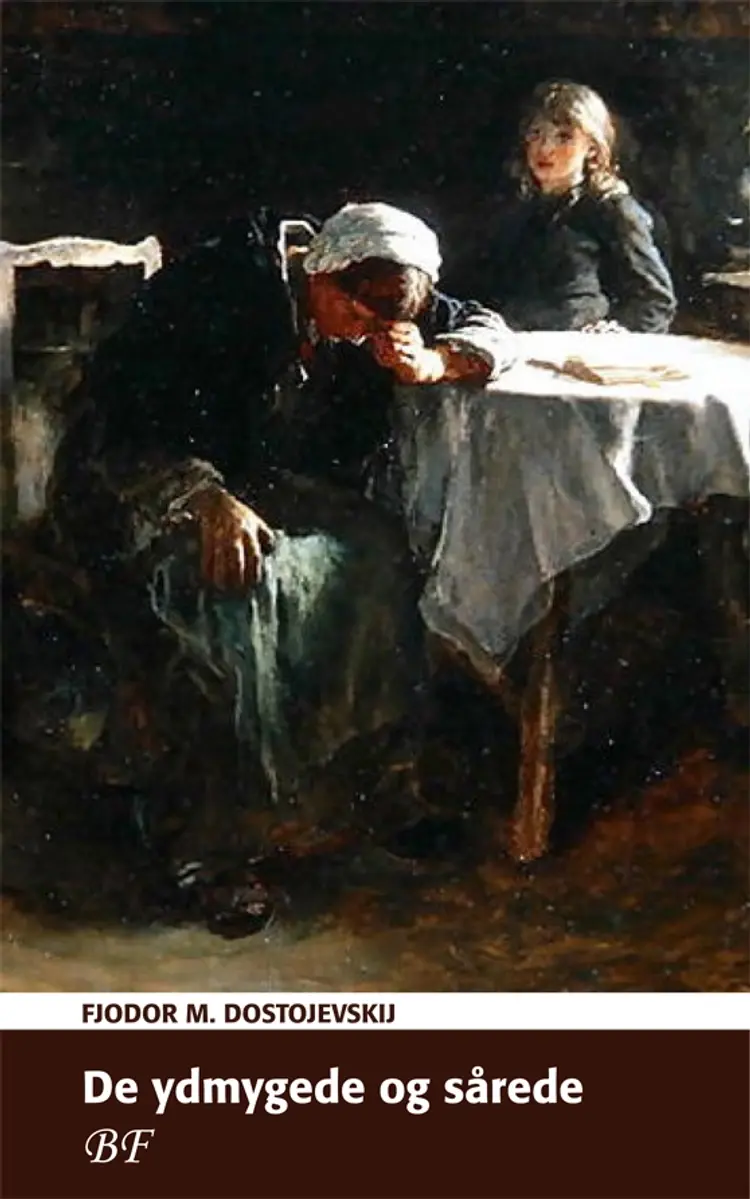De ydmygede og sårede af Fjodor M. Dostojevskij