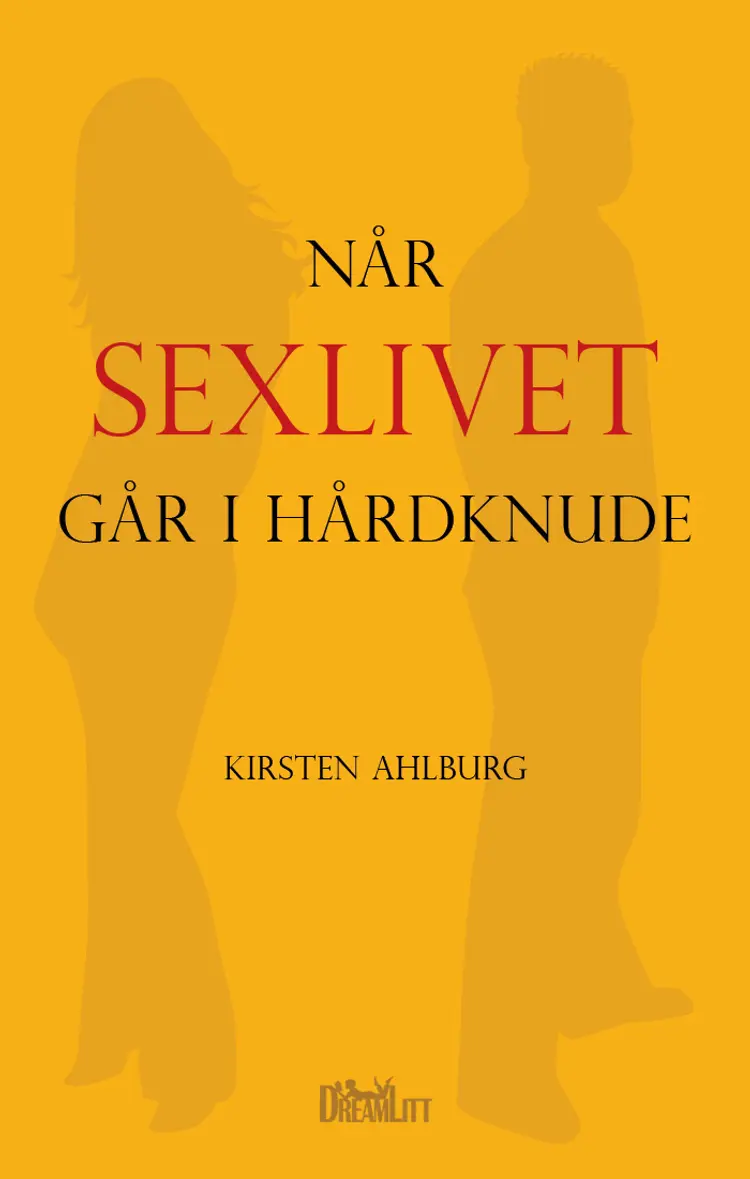 Når sexlivet går i hårdknude af Kirsten Ahlburg