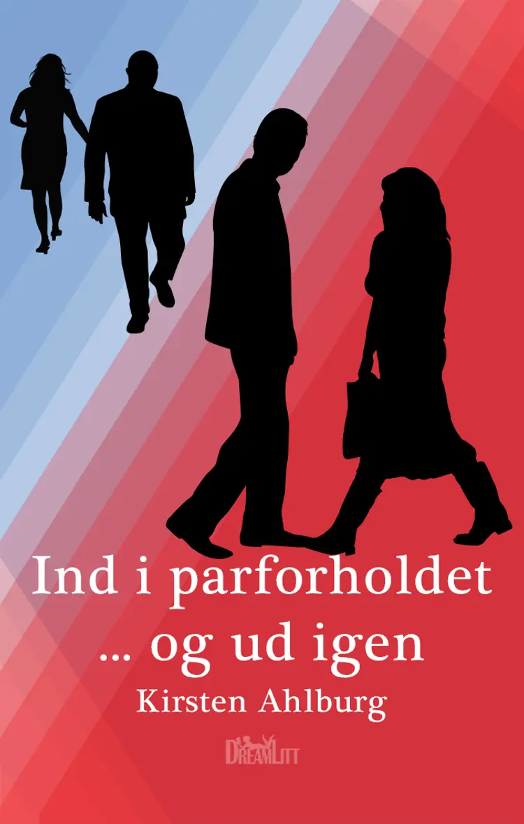 Ind i parforholdet ... og ud igen af Kirsten Ahlburg