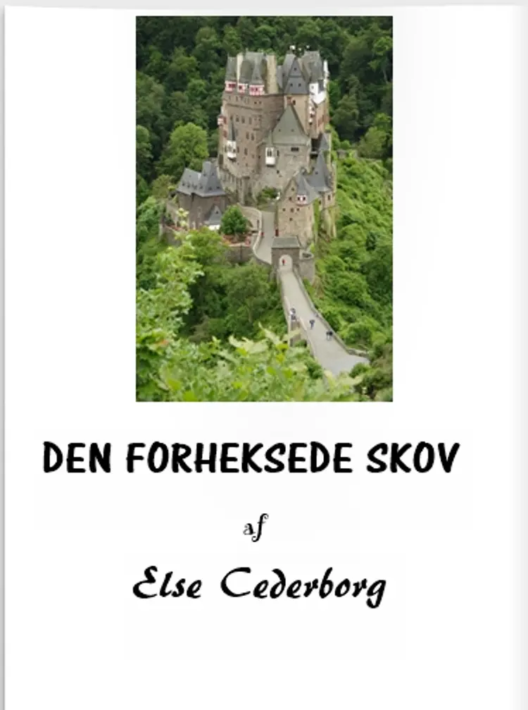 DEN FORHEKSEDE SKOV af Else Cederborg