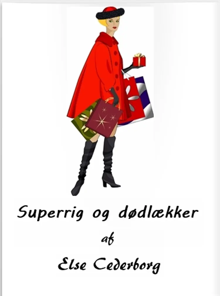 SUPERRIG OG DØDLÆKKER af Else Cederborg