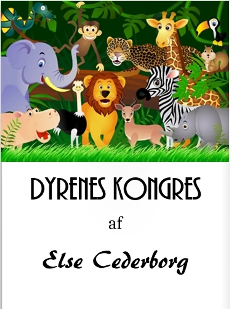 DYRENES KONGRES af Else Cederborg