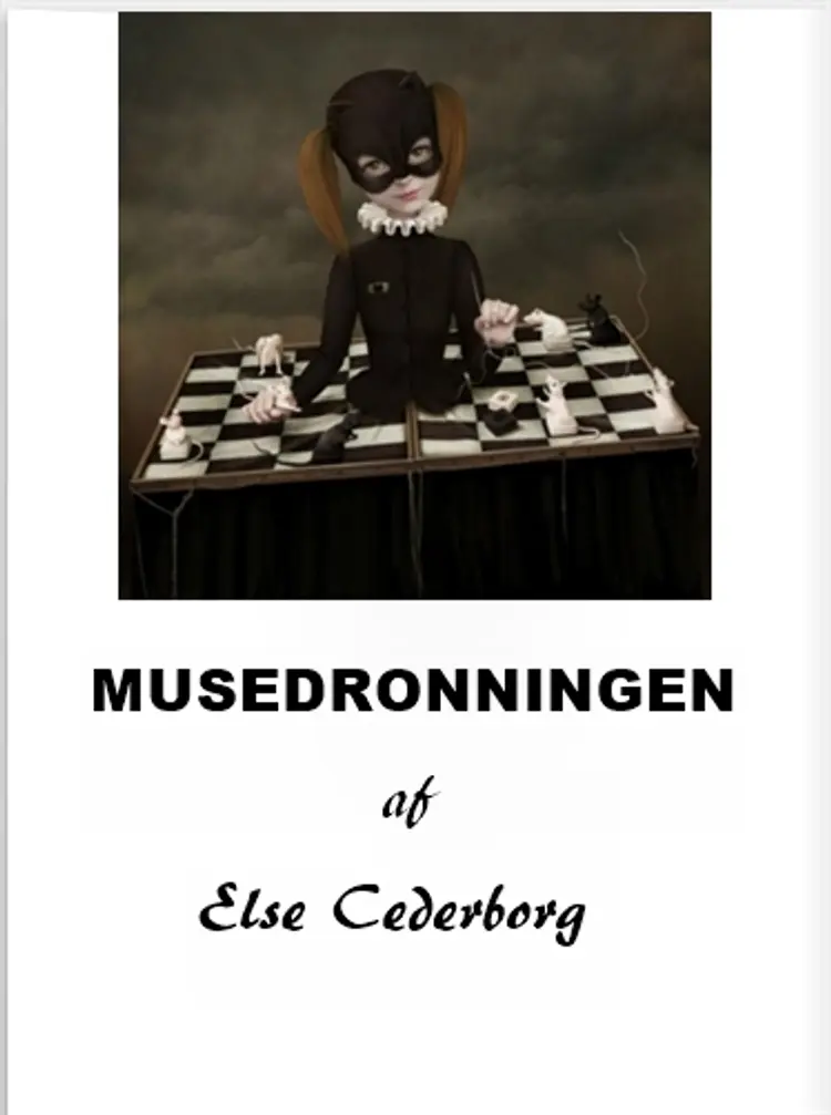 MUSEDRONNINGEN af Else Cederborg
