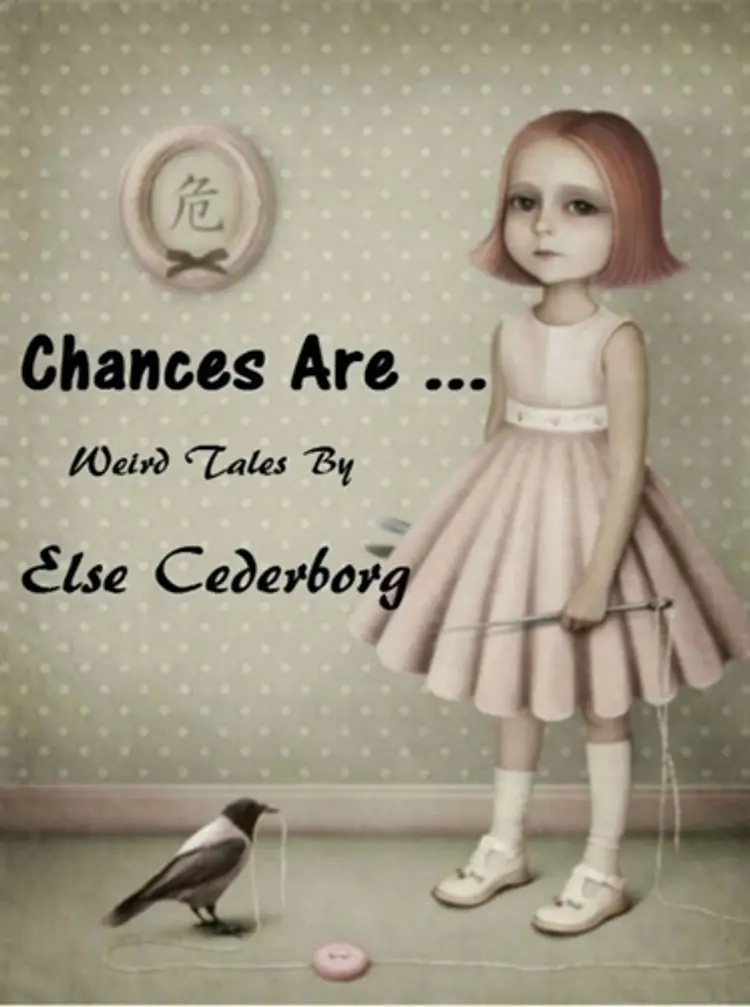 Chances Are ... af Else Cederborg