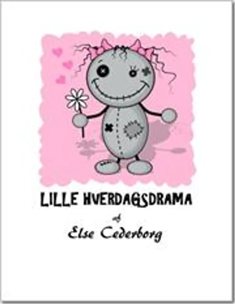 LILLE HVERDAGSDRAMA af Else Cederborg