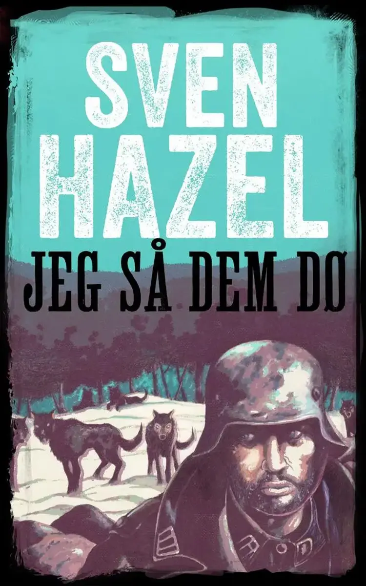 Jeg så dem dø af Sven Hazel