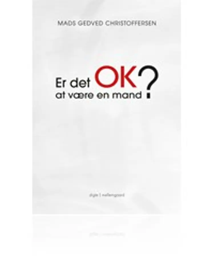 Er det ok at være en mand? af Mads Gedved Christoffersen