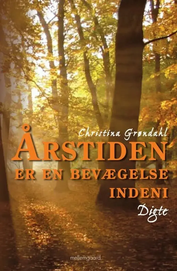 Årstiden er en bevægelse indeni af Christina Grøndahl