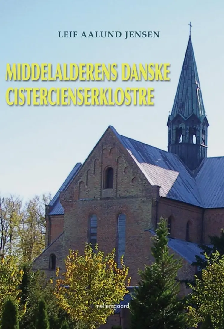 Middelalderens danske cistercienserklostre af Leif Aalund Jensen