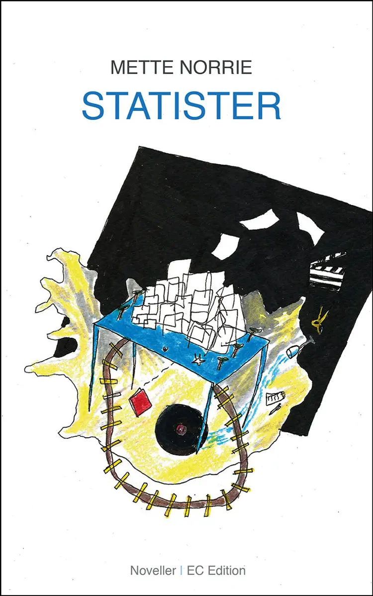 Statister - en novellesamling af Mette Norrie
