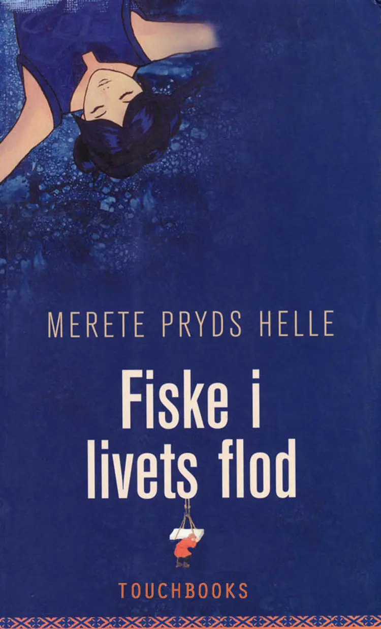 Fiske i livets flod af Merete Pryds Helle