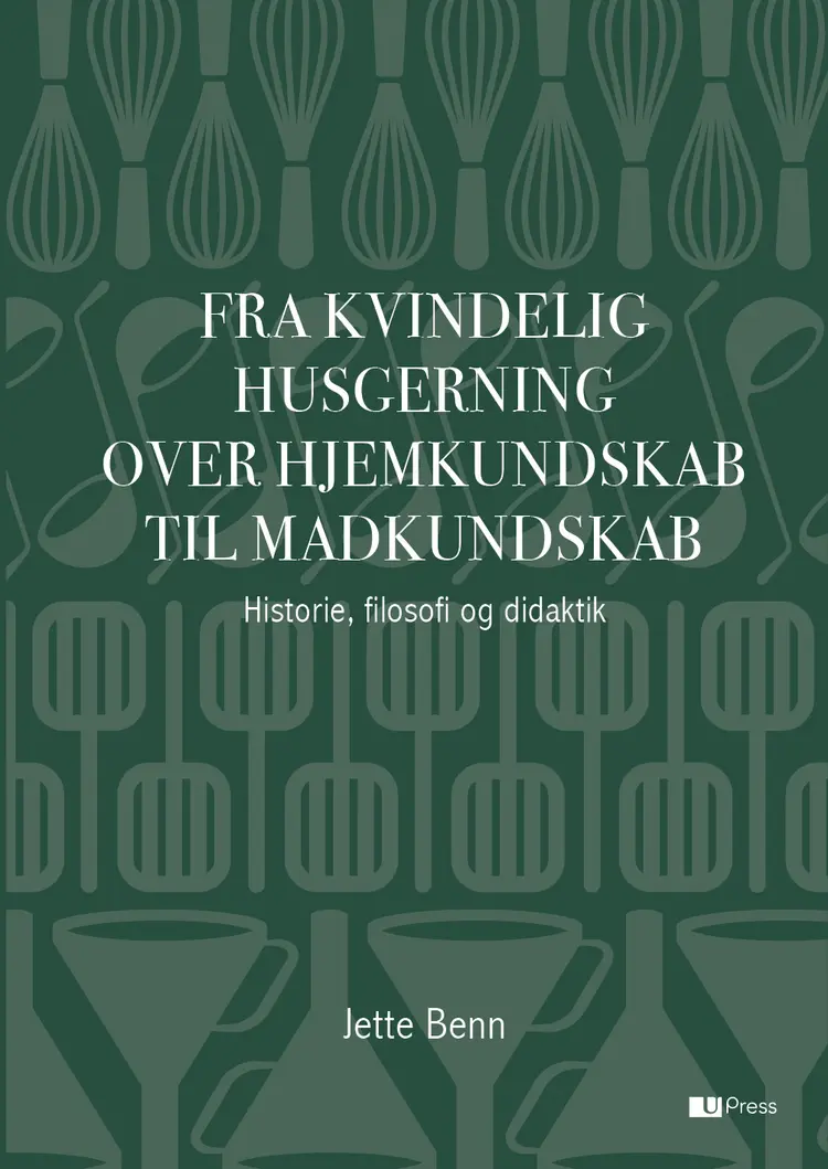 Fra kvindelig husgerning over hjemkundskab til madkundskab af Jette Benn