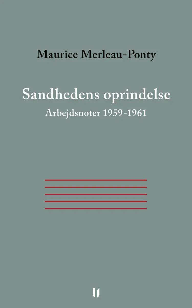 Sandhedens oprindelse. Arbejdsnoter 1959-1961 af Maurice Merleau-Ponty
