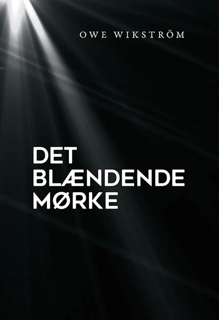 Det blændende mørke af Owe Wikström