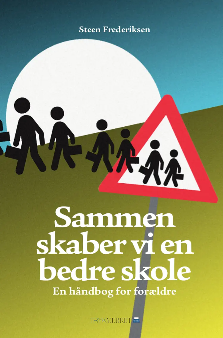 Sammen skaber vi en bedre skole af Steen Frederiksen