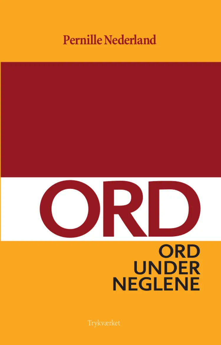 Ord under neglene af Pernille Nederland