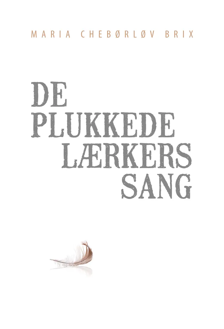 De plukkede lærkers sang af Maria Chebørløv Brix