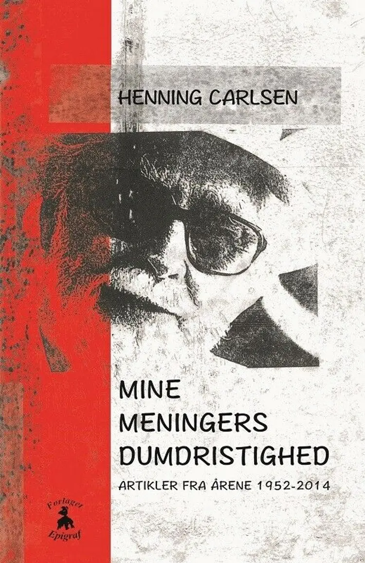 Mine meningers dumdristighed af Henning Carlsen