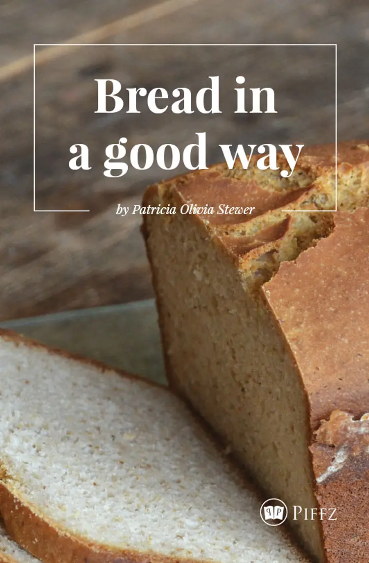 Bread in a good way af Patricia Olivia Stewer