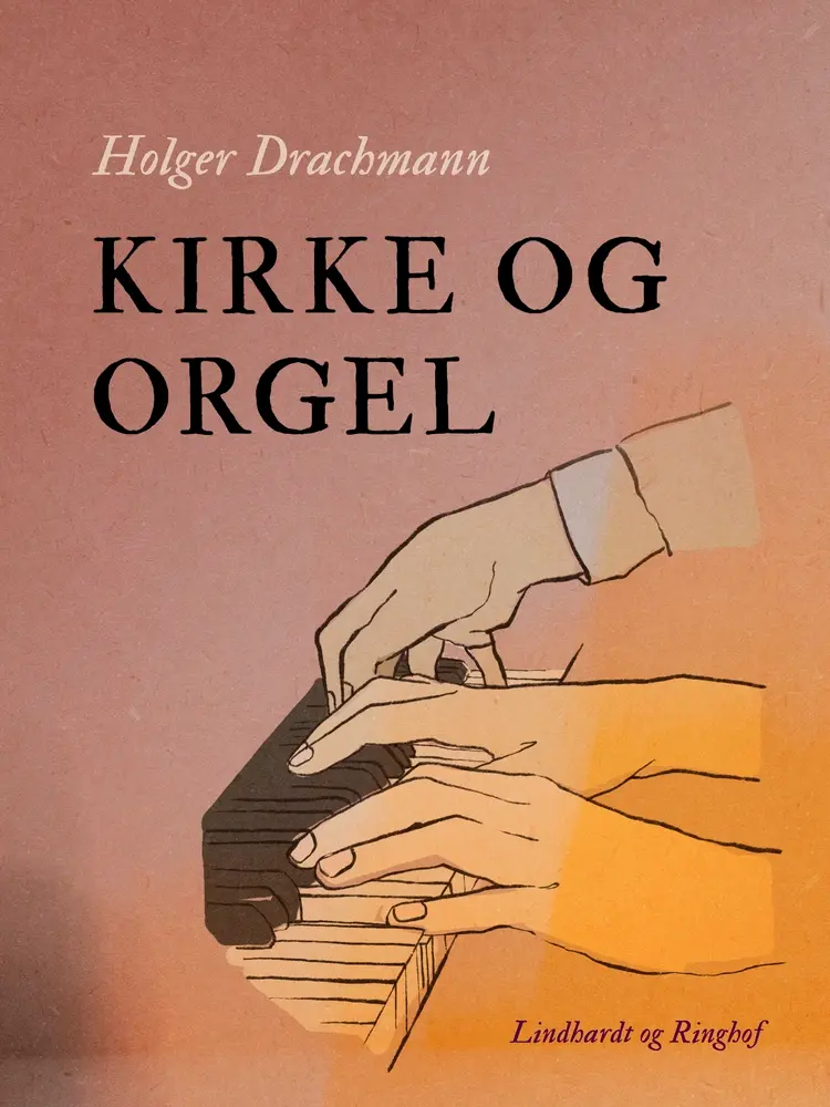Kirke og orgel af Holger Drachmann