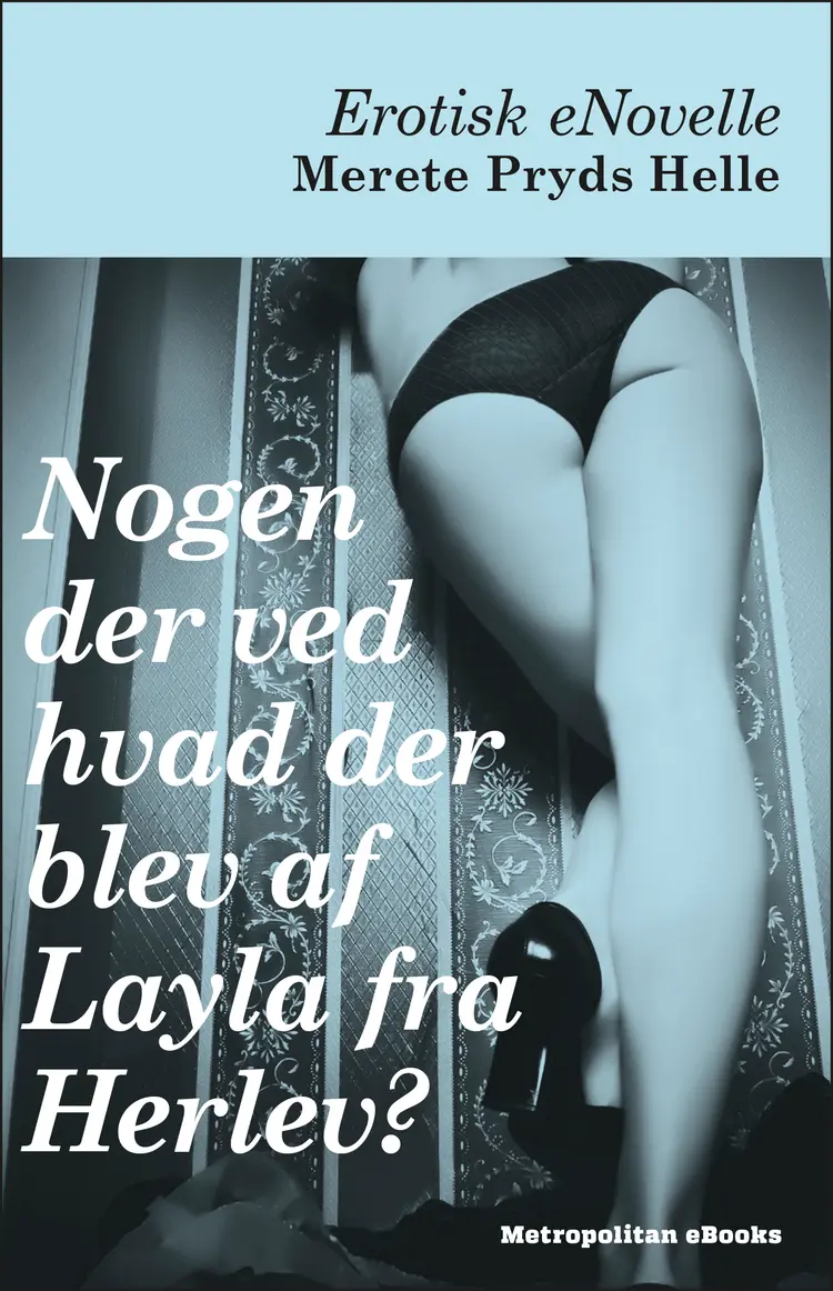 Nogen der ved hvad der blev af Layla fra Herlev? af Merete Pryds Helle