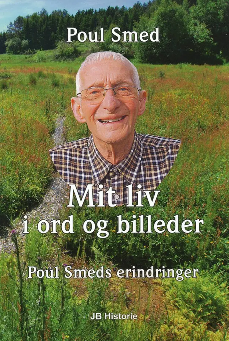 Mit liv i ord og billeder af Poul Rasmussen Smed