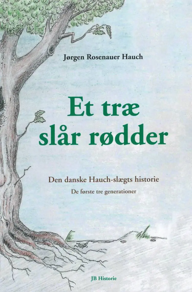 Et træ slår rødder af Jørgen Rosenauer Hauch