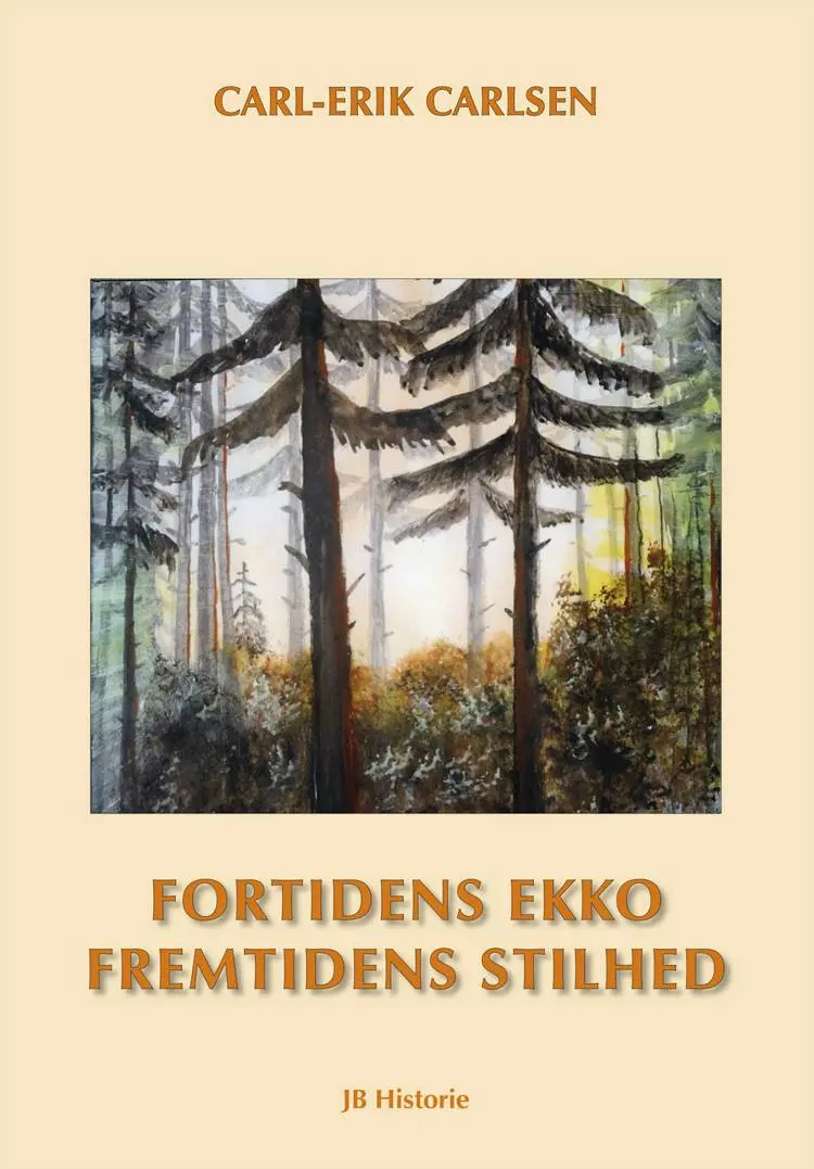 Fortidens ekko - fremtidens stilhed af Carl-Erik Carlsen