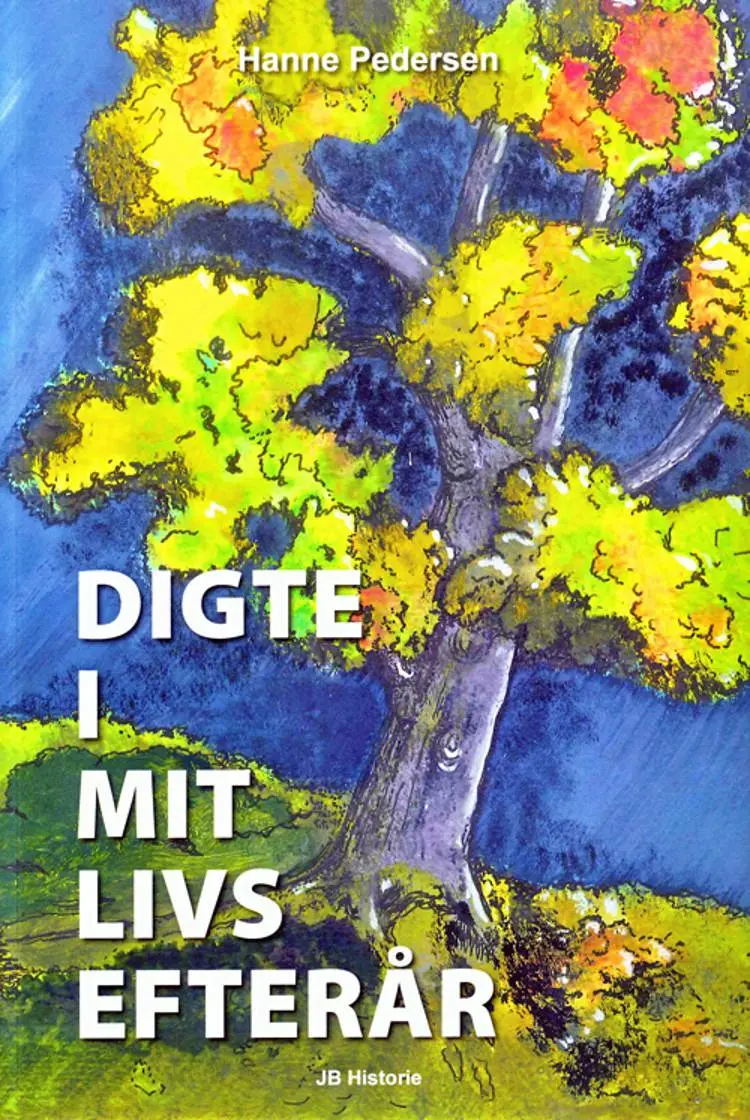 Digte i mit livs efterår af Hanne Pedersen