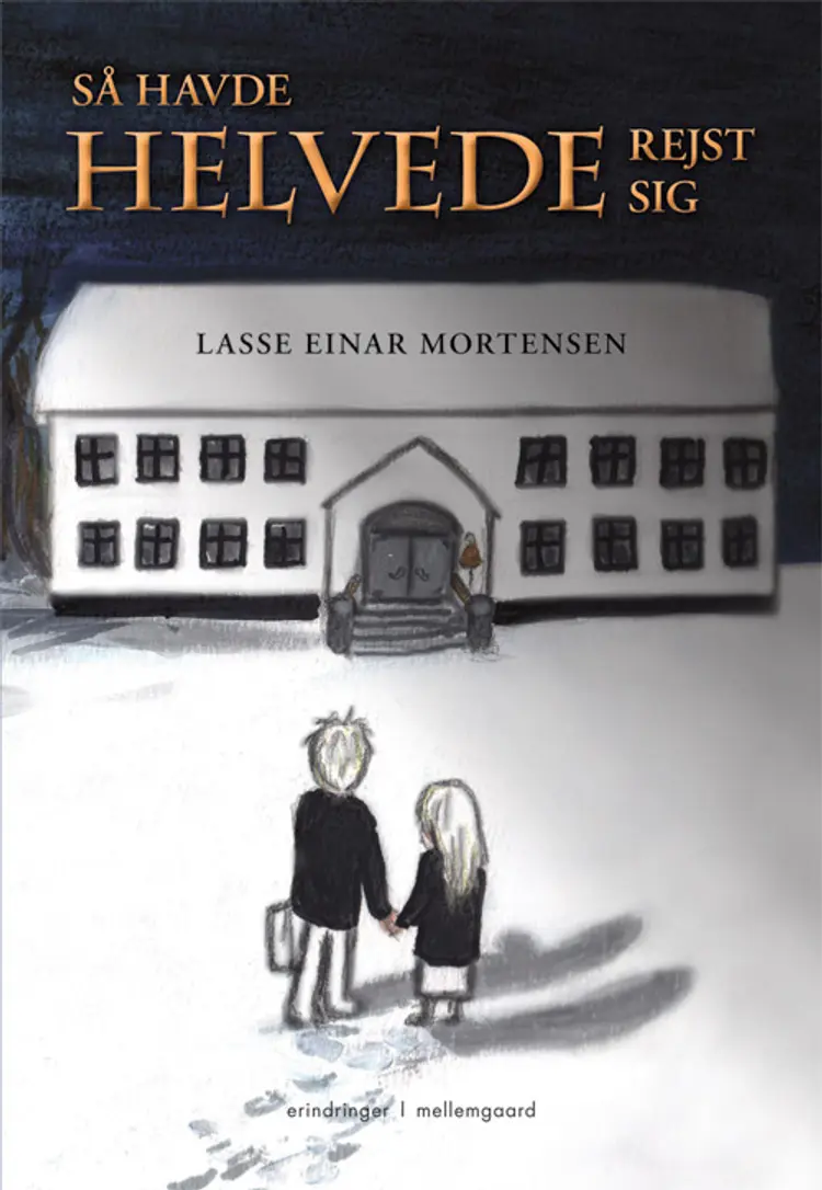 Så havde helvede rejst sig af Lasse Einar Mortensen
