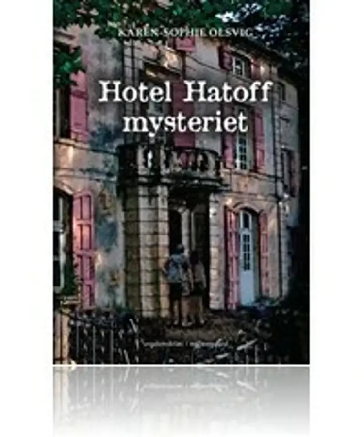 Hotel Hatoff mysteriet af Karen-Sophie Olsvig