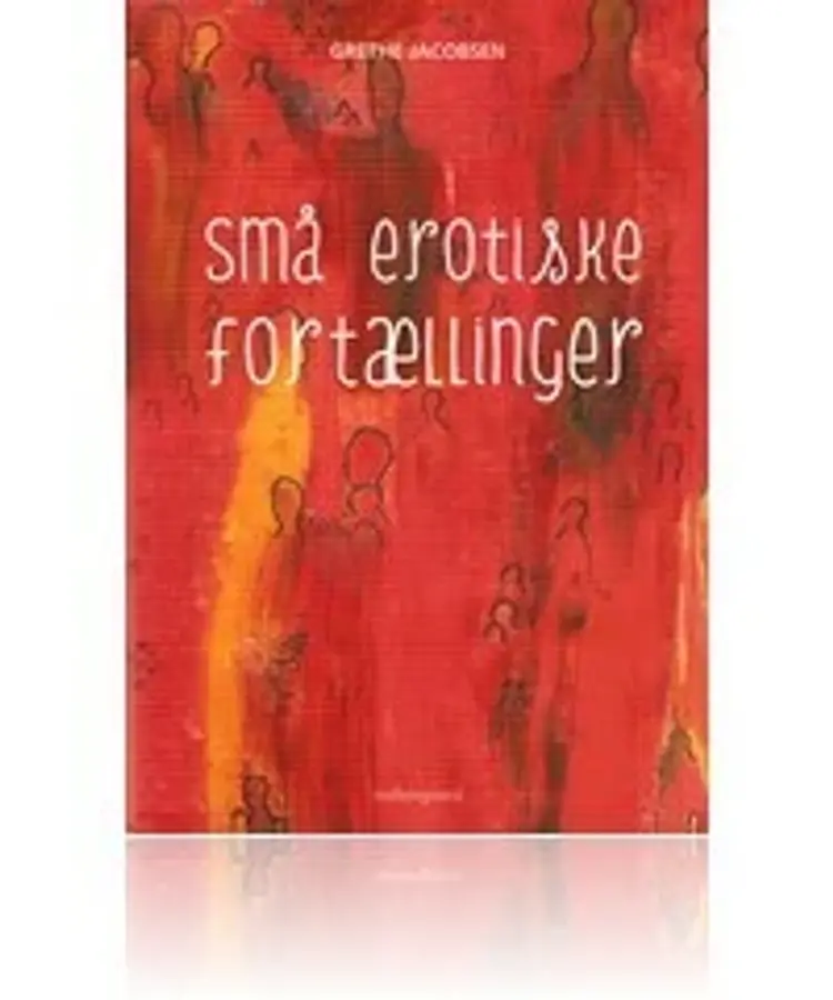 Små erotiske fortællinger af Grethe Jacobsen