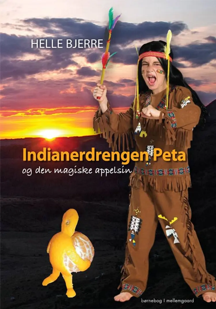 Indianerdrengen Peta og den magiske appelsin af Helle Bjerre