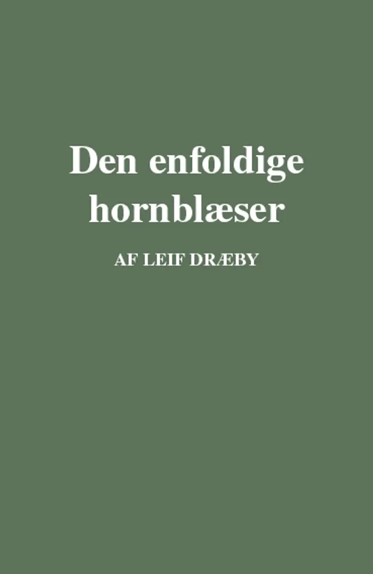 Den enfoldige hornblæser af Leif Dræby