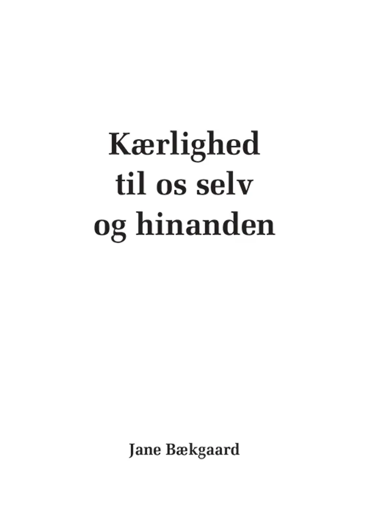 Kærlighed til os selv og hinanden af Jane Bækgaard