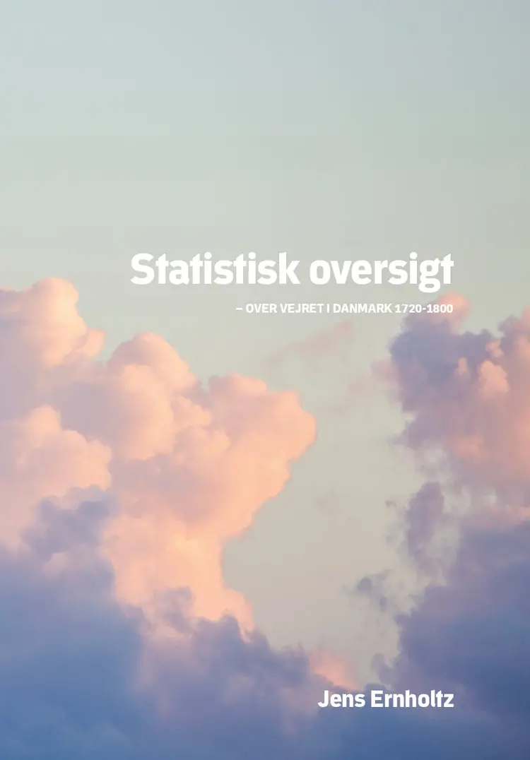 Statistisk oversigt over vejret i Danmark 1720-1800 af Jens Ernholtz