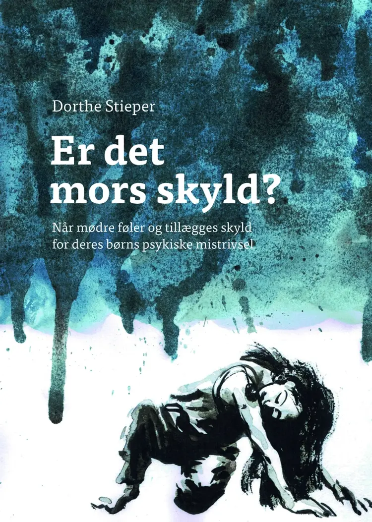 Er det mors skyld? af Dorthe Stieper