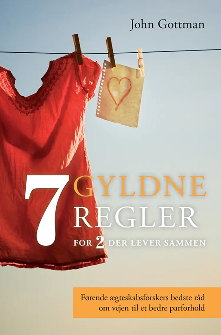 Syv gyldne regler for to der lever sammen af John Gottman