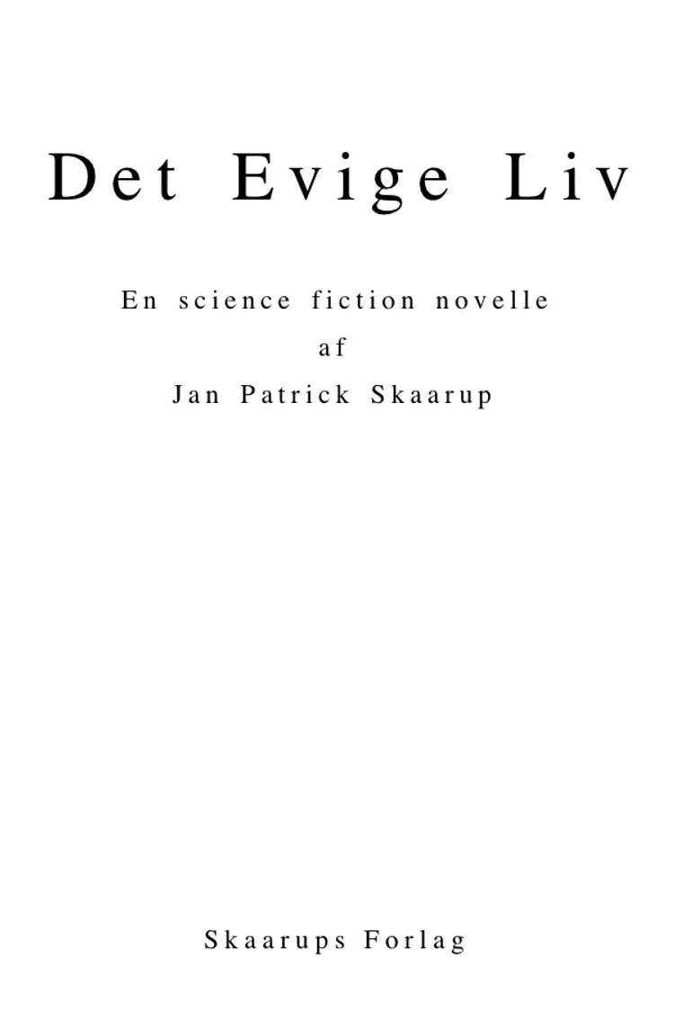 Det Evige Liv af Jan Patrick Skaarup