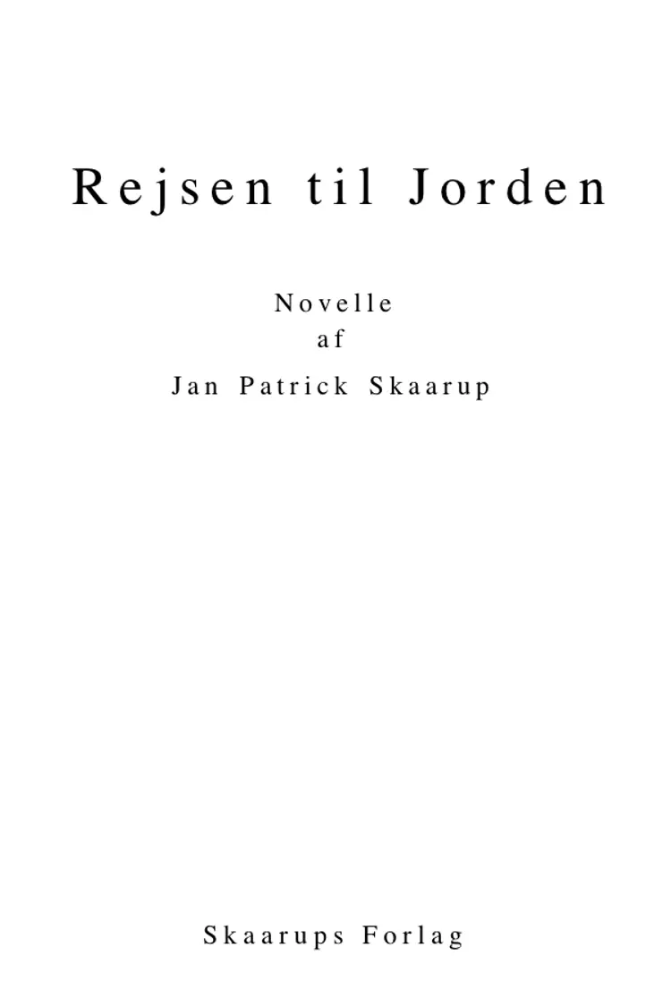 Rejsen til Jorden af Jan Patrick Skaarup
