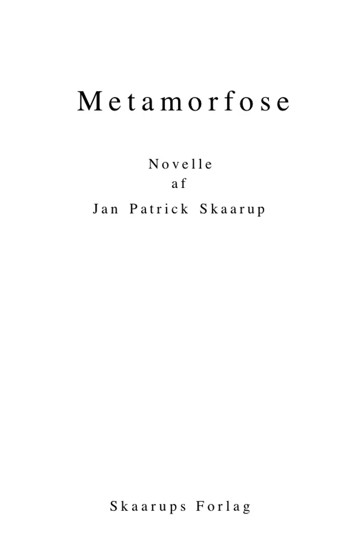 Metamorfose af Jan Patrick Skaarup