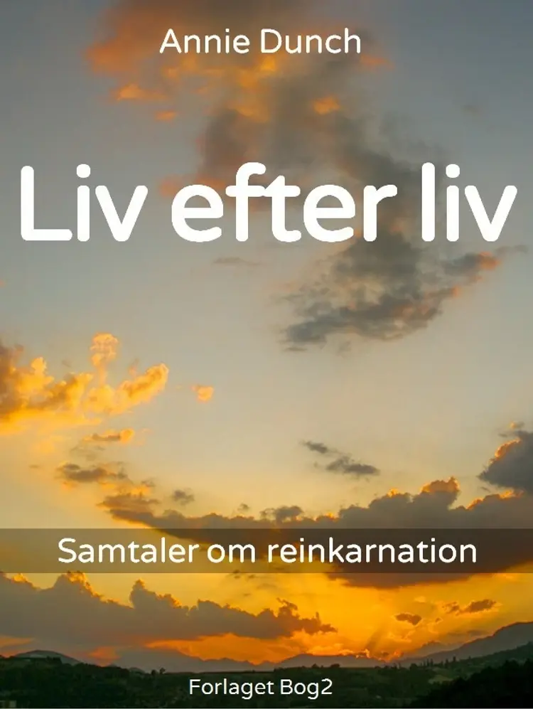Liv efter liv af Annie Dunch