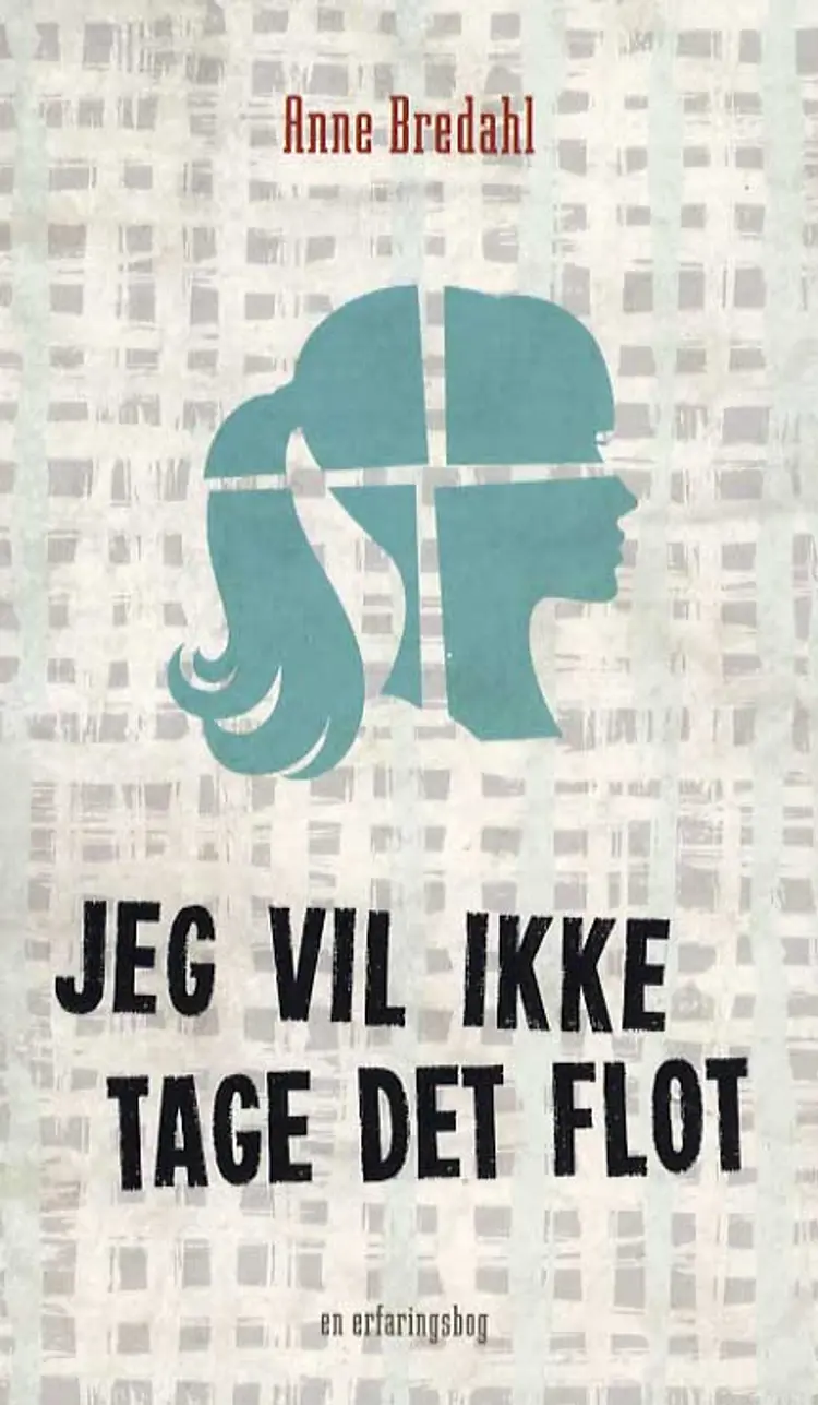 Jeg vil ikke tage det flot af Anne Bredahl