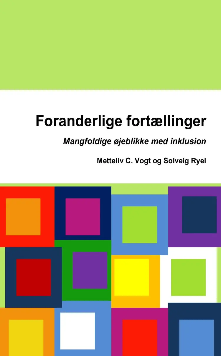 Foranderlige Fortællinger - Mangfoldige øjeblikke med inklusion af Solveig Ryel