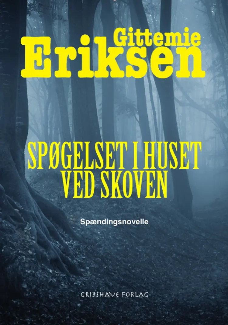 Spøgelset i huset ved skoven af Gittemie Eriksen